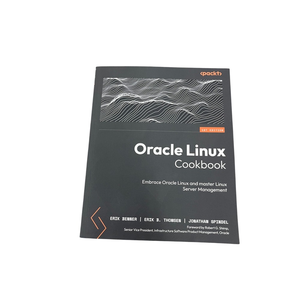 Oracle Linux Cookbook 1st Edition Erik Benner Packt Publishing Paperback Book